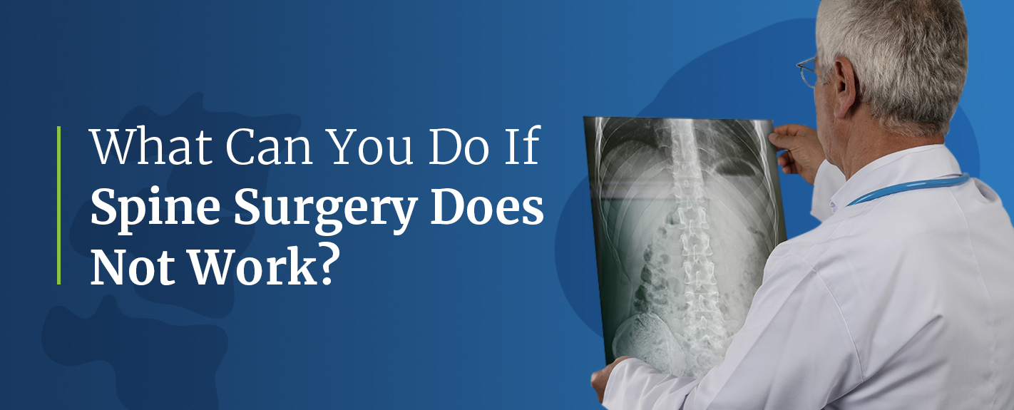what can you do if spine surgery does not work